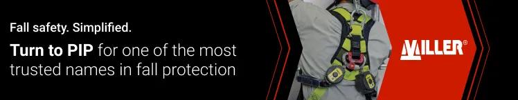 PIP Global Safety. Fall safety. Simplified. Turn to PIP for one of the most trusted names in fall protection.